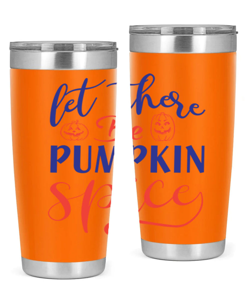 let there be pumpkin spice 401#- fall- Tumbler