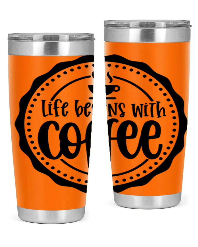 life begins with coffee 76#- coffee- Tumbler