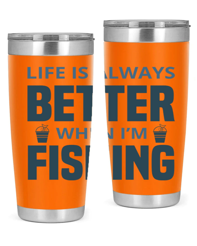 life is always better 64#- fishing- Tumbler