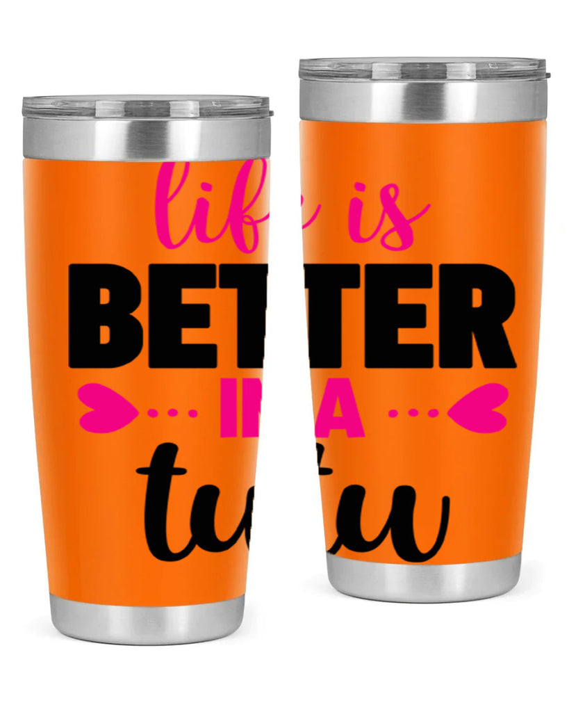 life is better in a tutu 58#- ballet- Tumbler