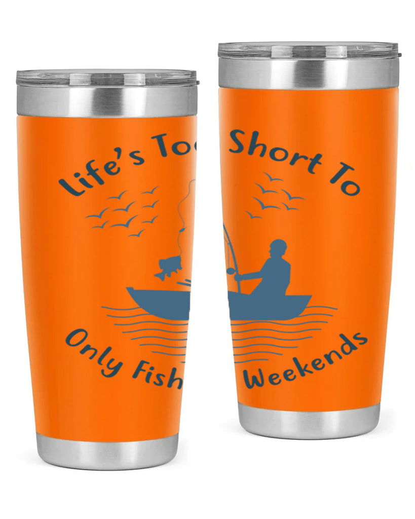 lifes too short 63#- fishing- Tumbler