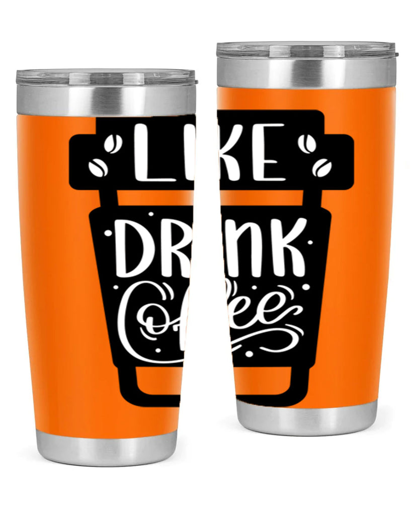 like drink coffee 72#- coffee- Tumbler