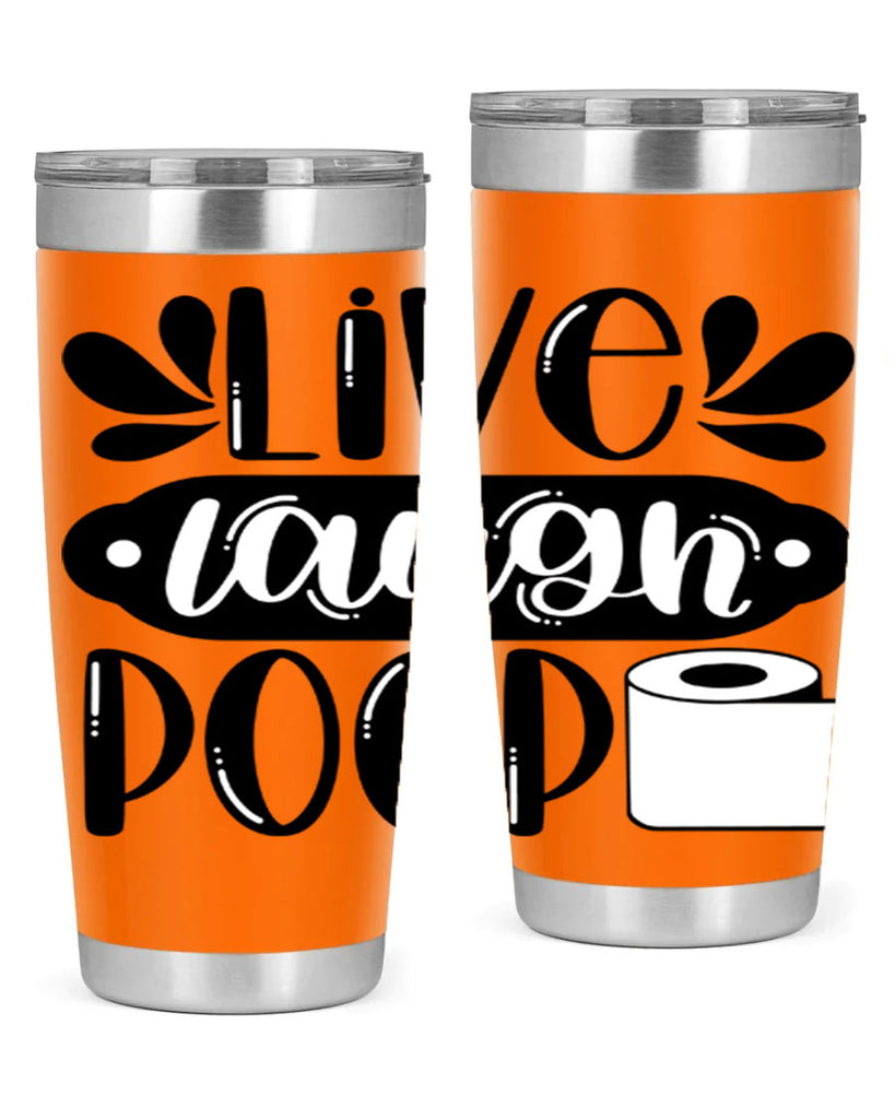 live laugh poop 26#- bathroom- Tumbler