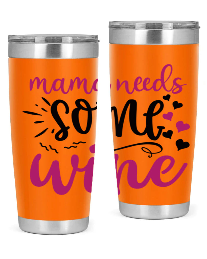 mama needs some wine 184#- wine- Tumbler