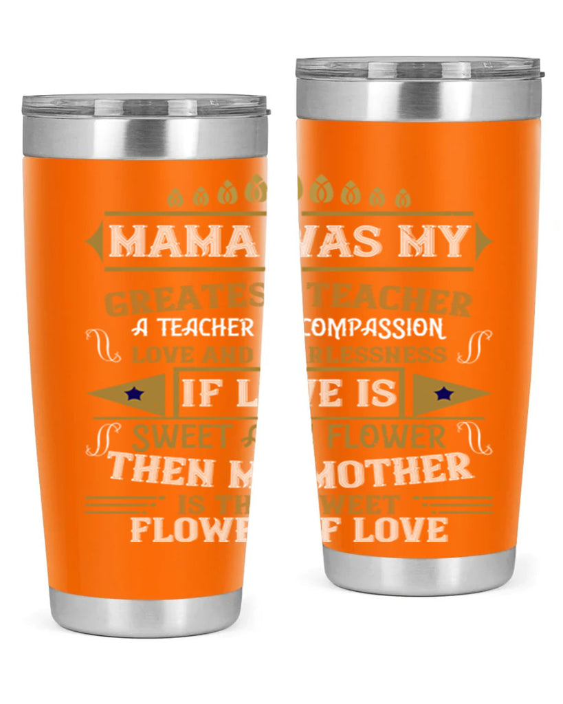 mama was my greatest teacher a teacher of compassion 130#- mom- Tumbler