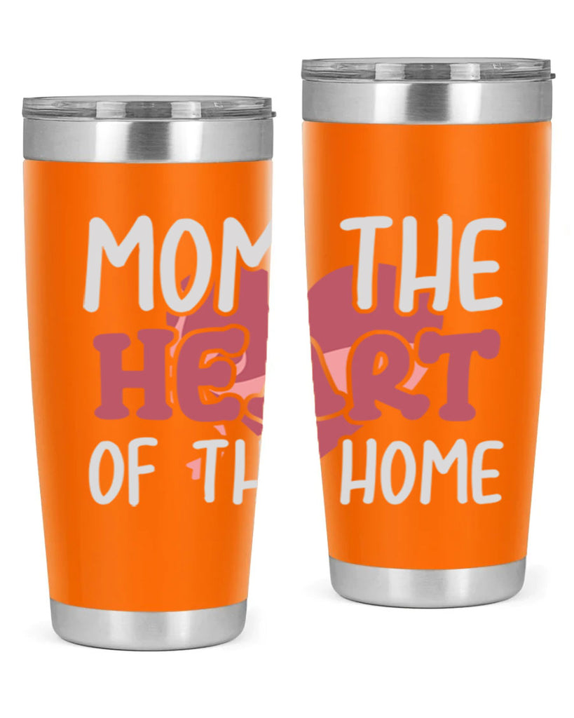 mom the heart of the home 120#- mom- Tumbler