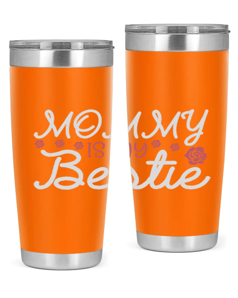 mommy is my bestie 110#- mom- Tumbler