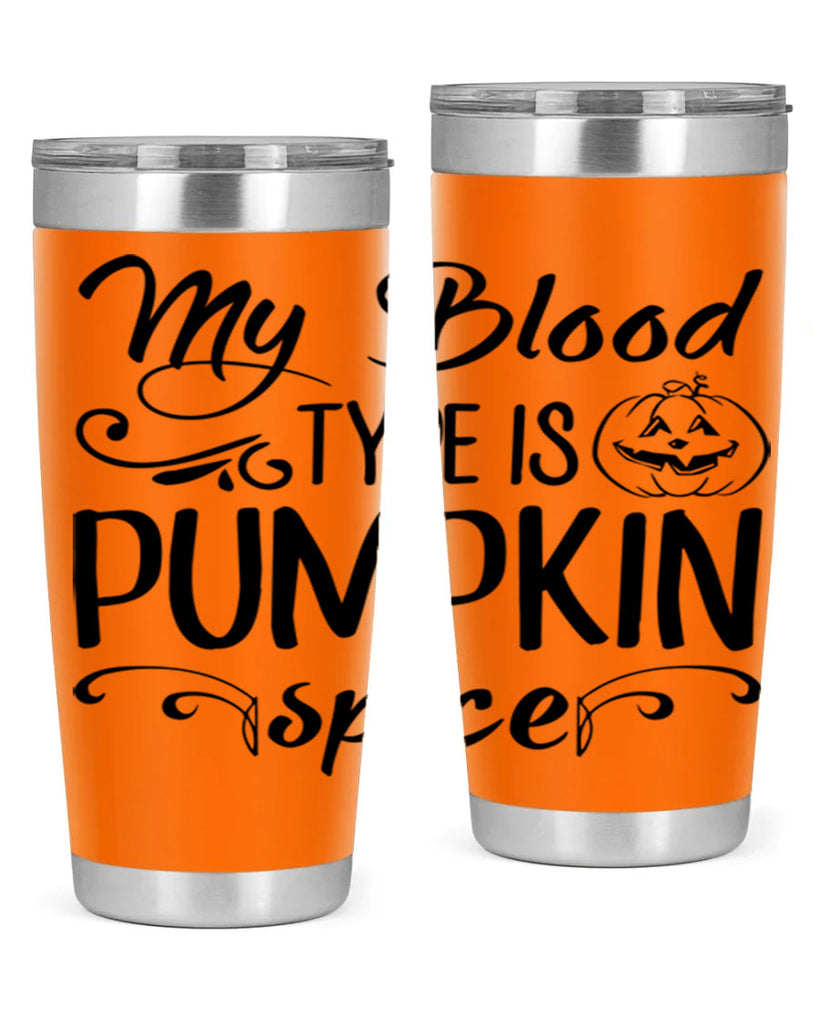 my blood type is pumpkin spice 435#- fall- Tumbler