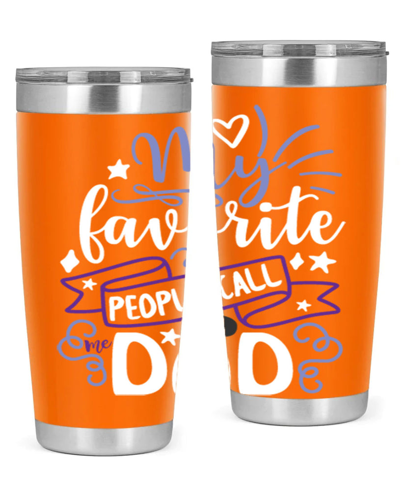 my favorite people call me dad 81#- fathers day- Tumbler