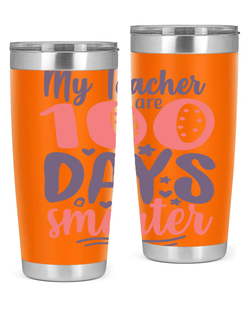 my teacher are 100 days smarter 15#- 100 days of school- Tumbler