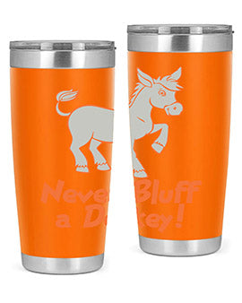 never bluff a donkey Style 2#- donkey- Tumbler