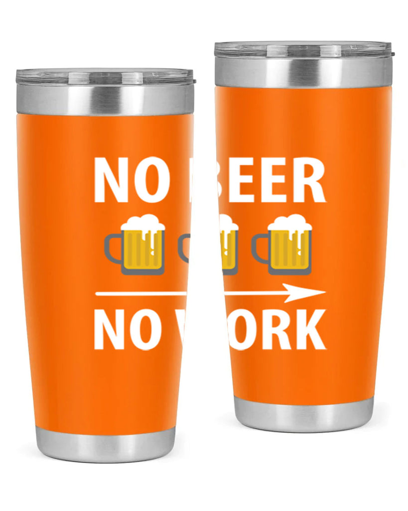 no beer no work 56#- beer- Tumbler