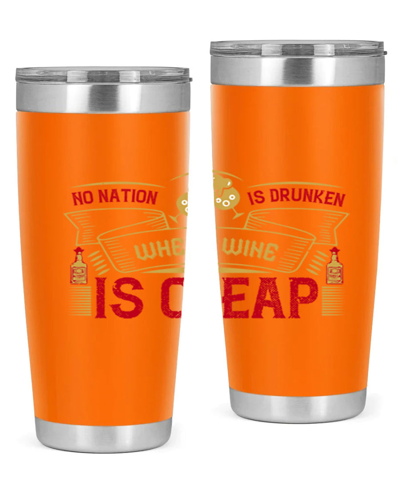 no nation is drunken where wine is cheap 31#- drinking- Tumbler