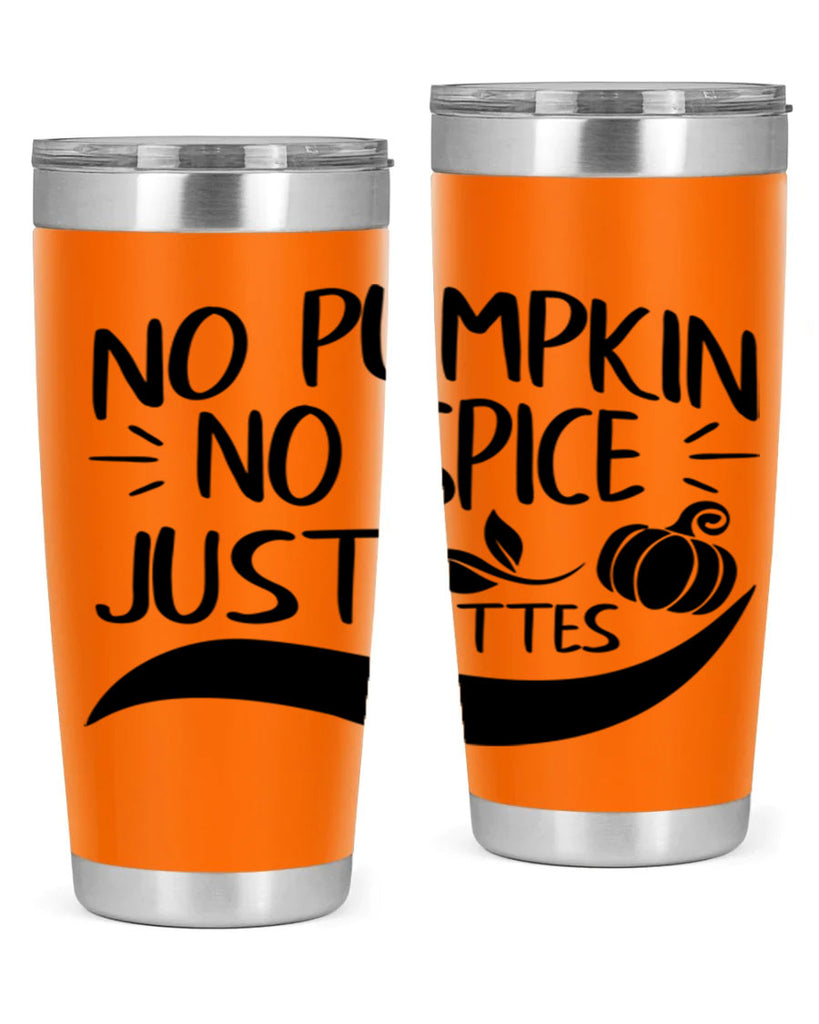 no pumpkin no spice just lattes 441#- fall- Tumbler