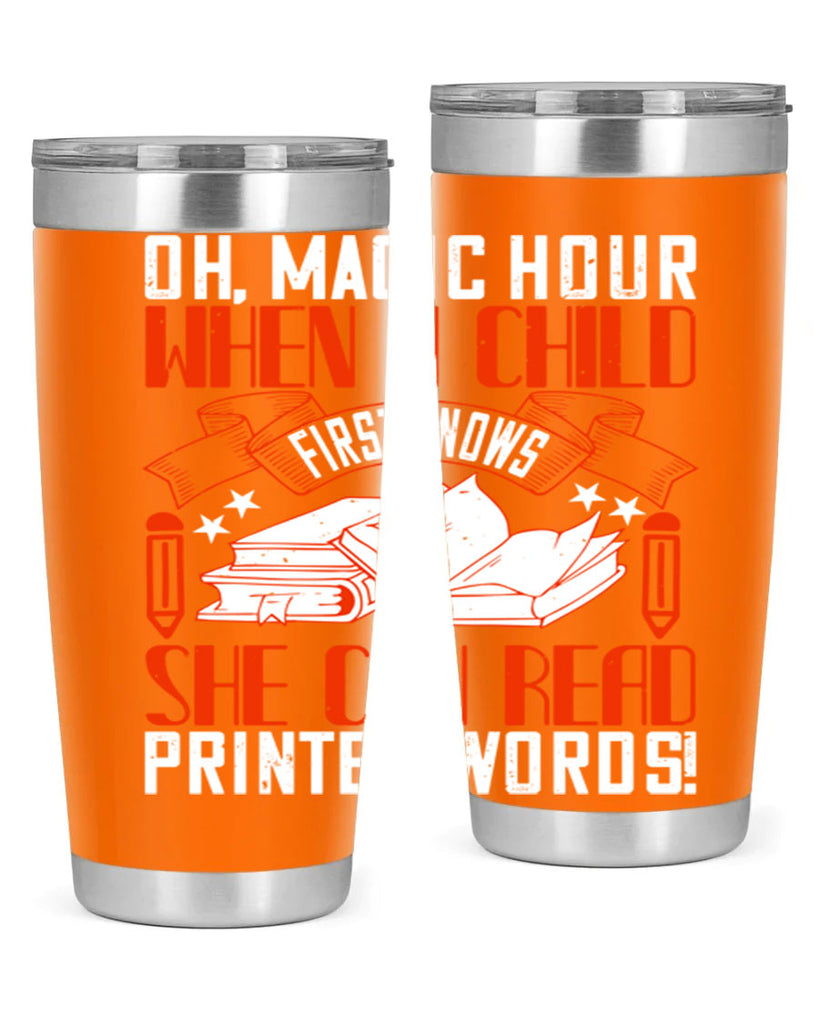 oh magic hour when a child first knows she can read printed words 57#- reading- Tumbler