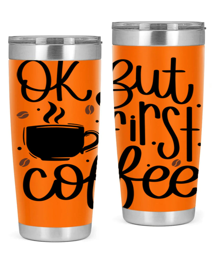 ok but first coffee 53#- coffee- Tumbler