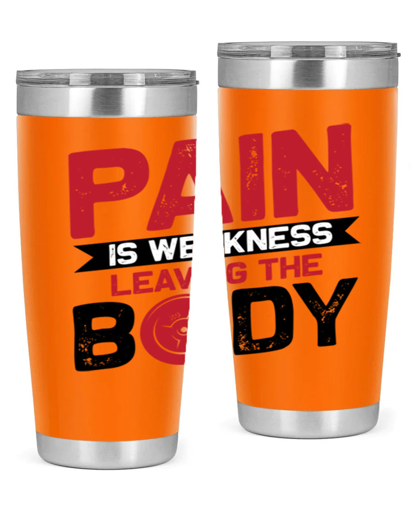 pain is weakness leaving the body 4#- gym- Tumbler