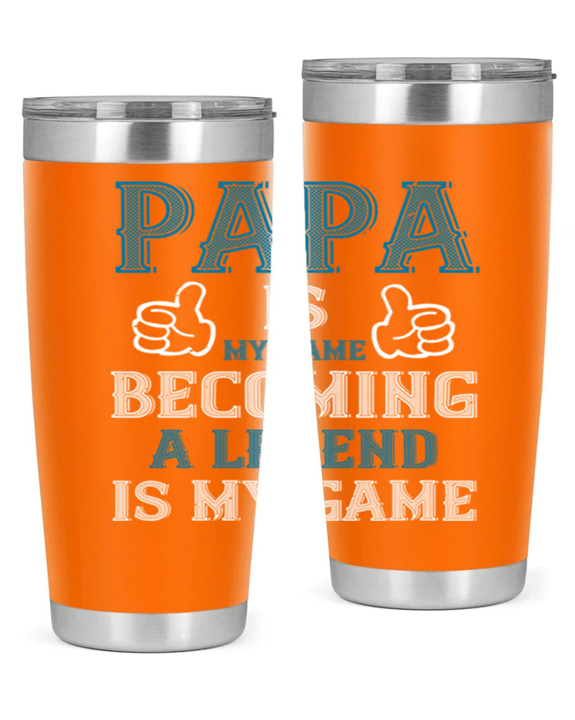 papa is my name becoming a legend is my game 17#- grandpa - papa- Tumbler
