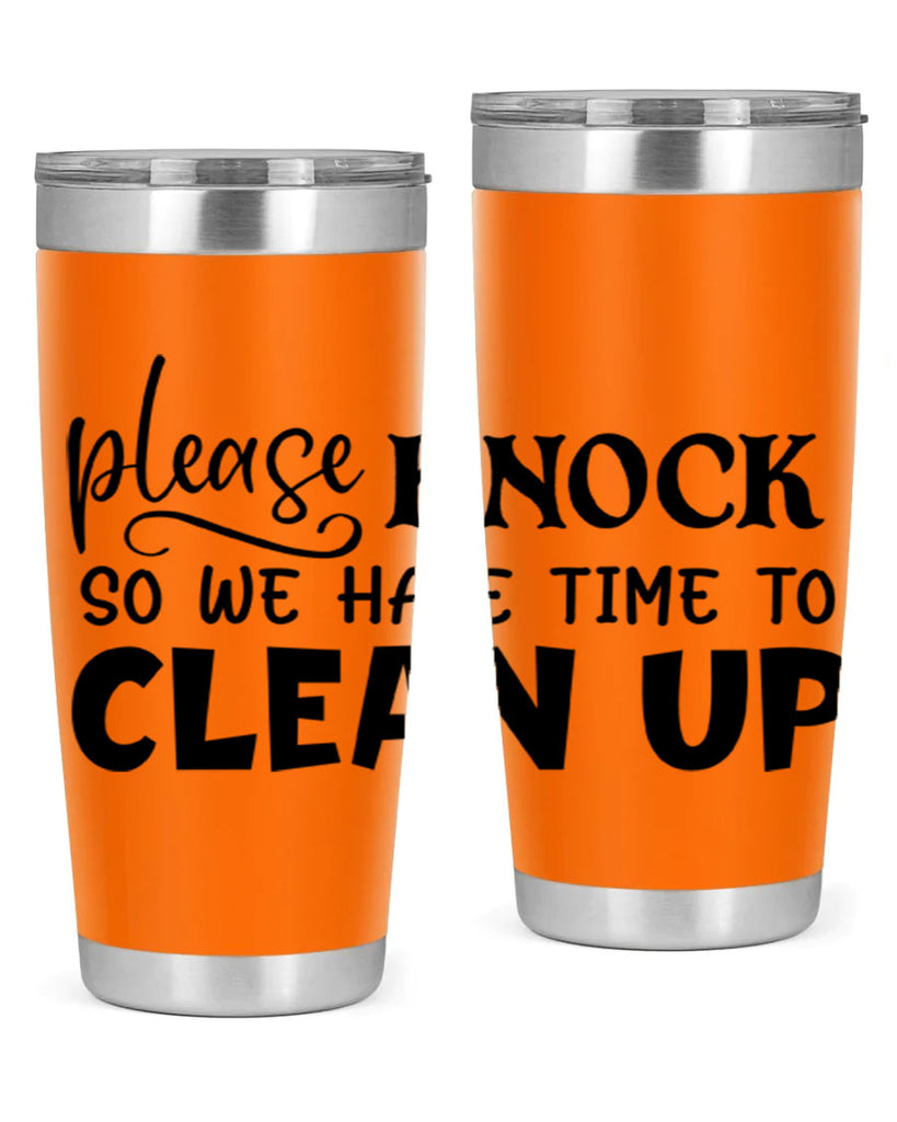 please knock so we have time to clean up 54#- home- Tumbler