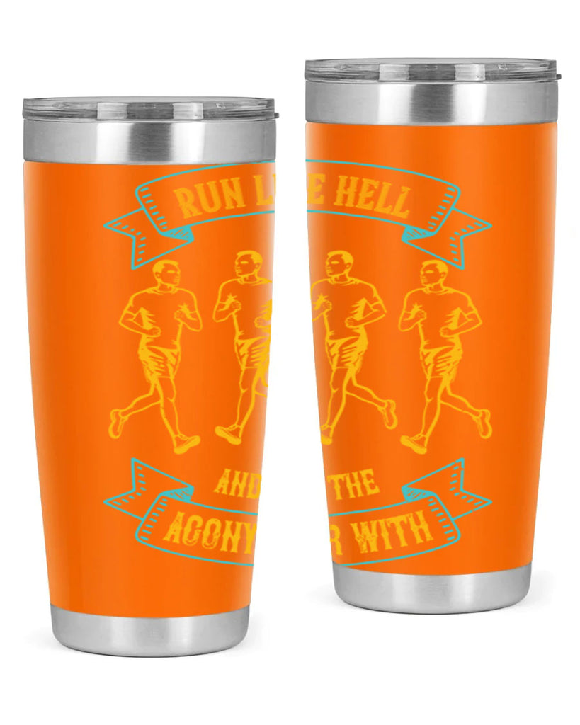 run like hell and get the agony over with 27#- running- Tumbler