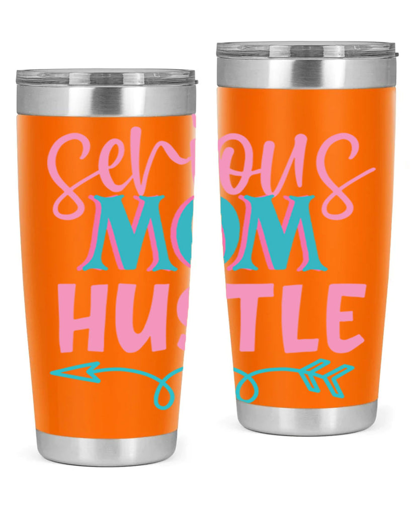 serious mom hustle 302#- mom- Tumbler