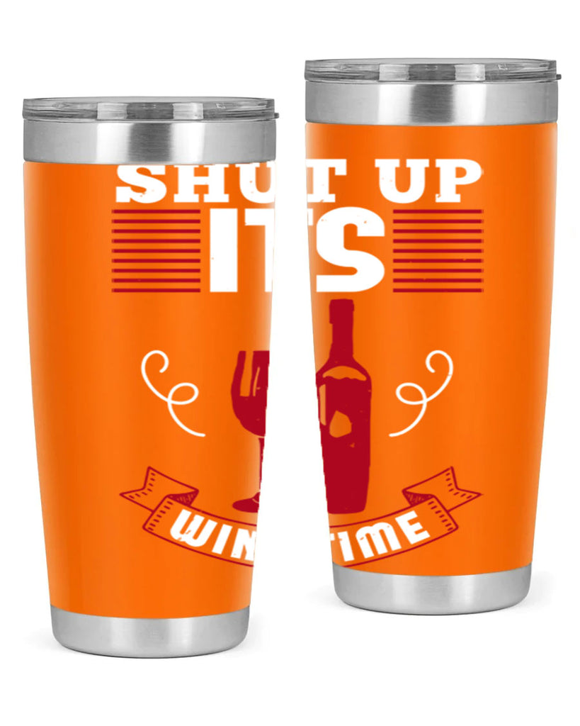 shut up its wine time 121#- wine- Tumbler