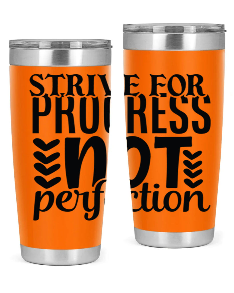 strive for progress not perfection Style 70#- motivation- Tumbler