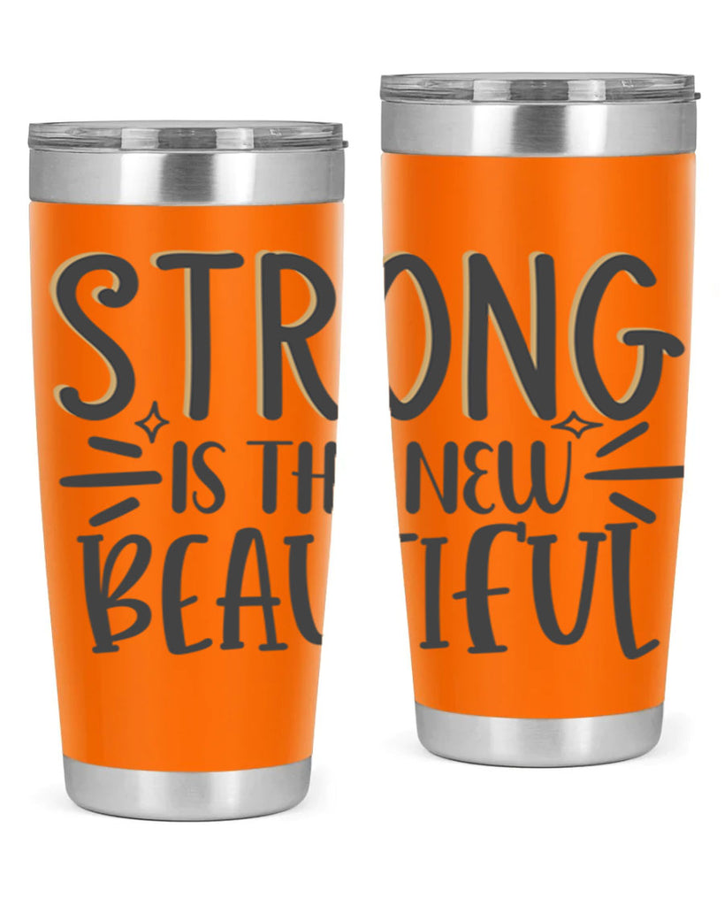 strong is the new beautiful Style 68#- motivation- Tumbler