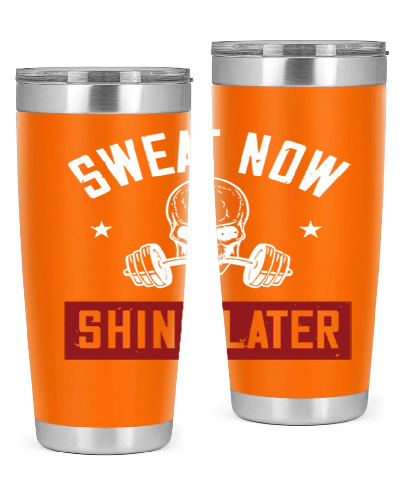 sweat now shine later 68#- gym- Tumbler