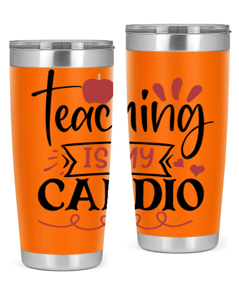 teaching is my cardio Style 128#- teacher- tumbler