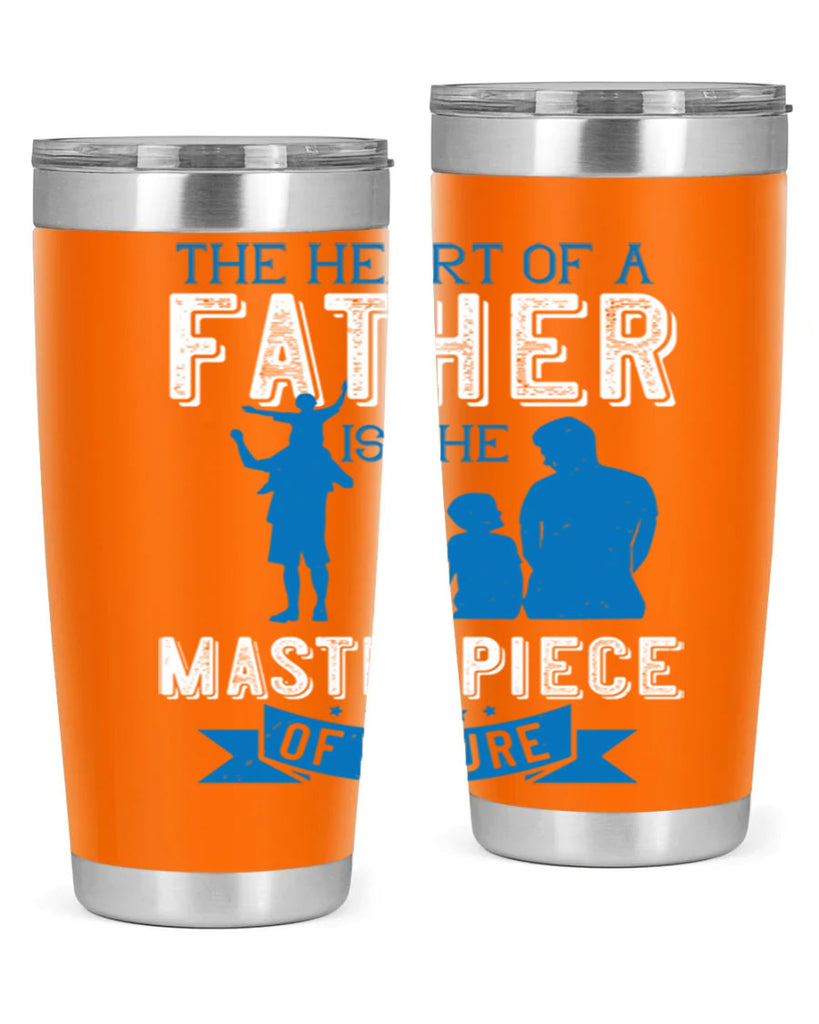 the heart of a father is the masterpiece of nature 169#- fathers day- Tumbler