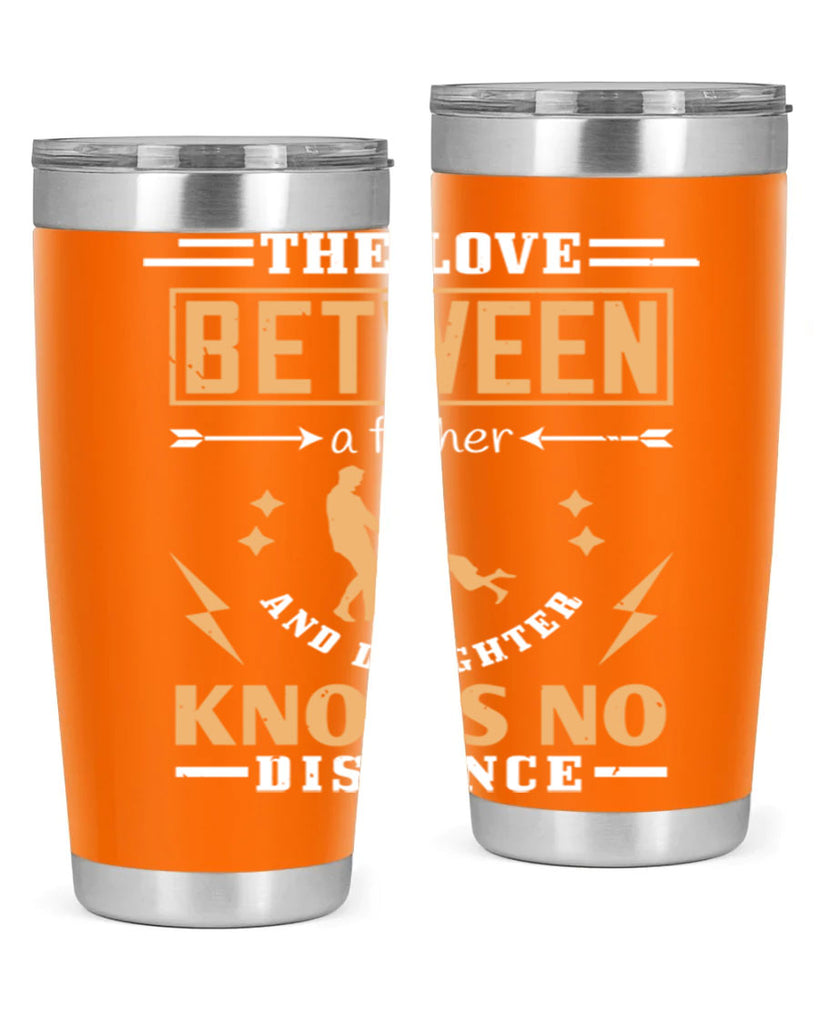 the love between a father and daughter knows no distance 161#- fathers day- Tumbler