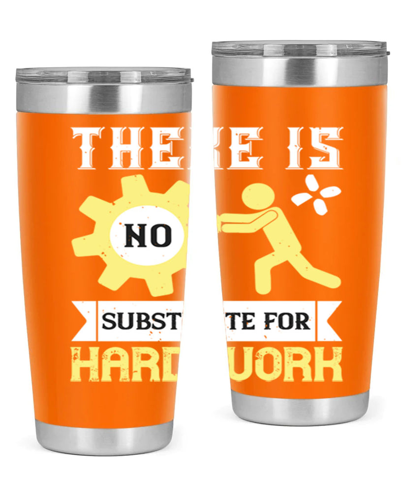 there is no substitute for hard work 12#- labor day- Tumbler