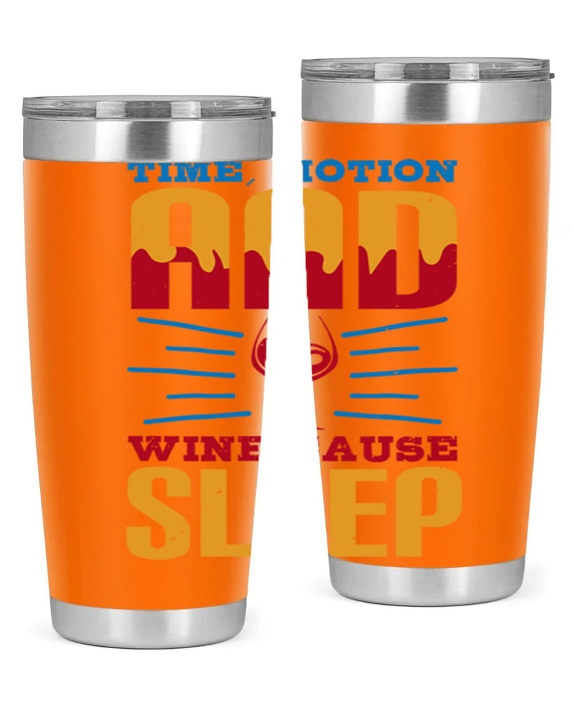 time motion and wine cause sleep 116#- wine- Tumbler