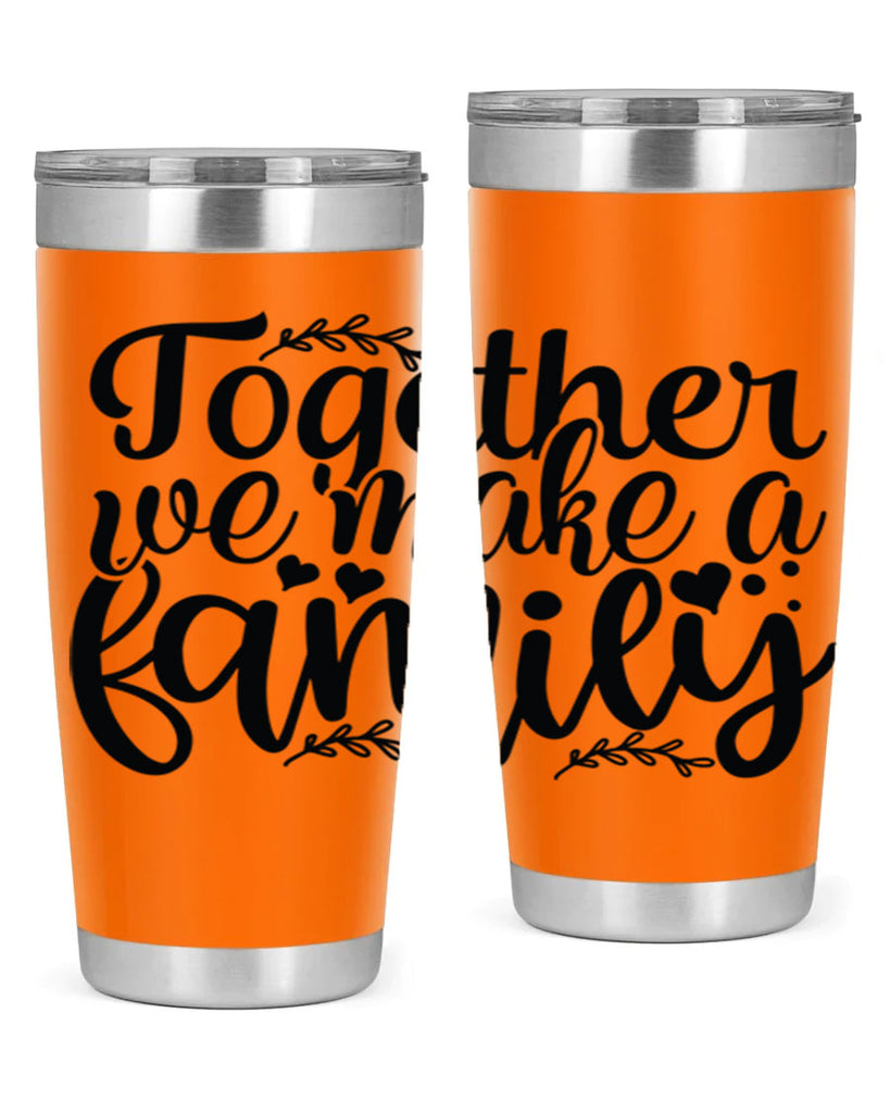 together we make a family 14#- family- Tumbler