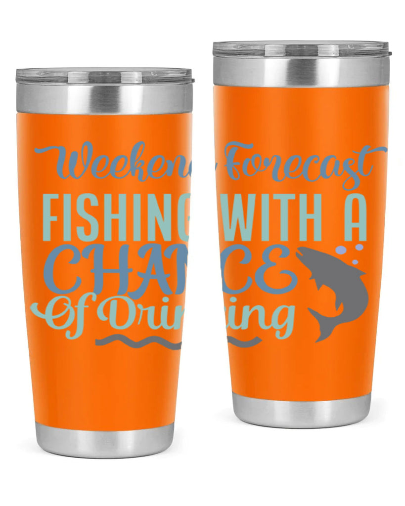 weekend forecast fishing with a chance of drinking 193#- fishing- Tumbler