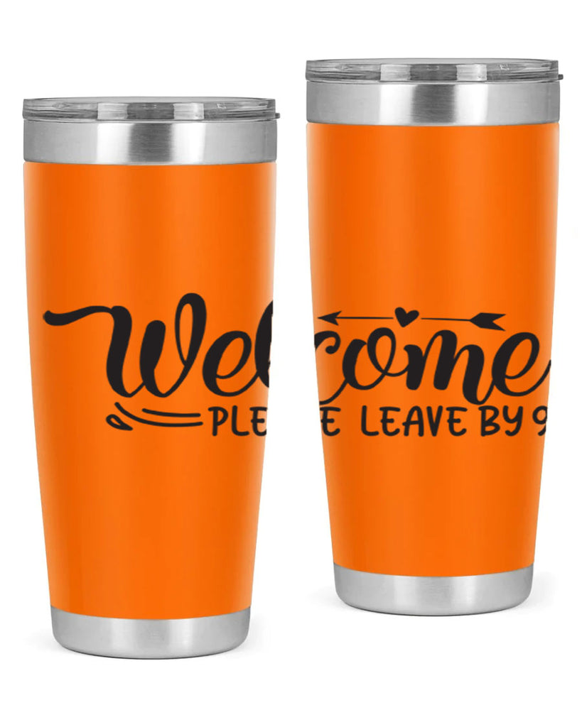 welcome please leave by 48#- home- Tumbler