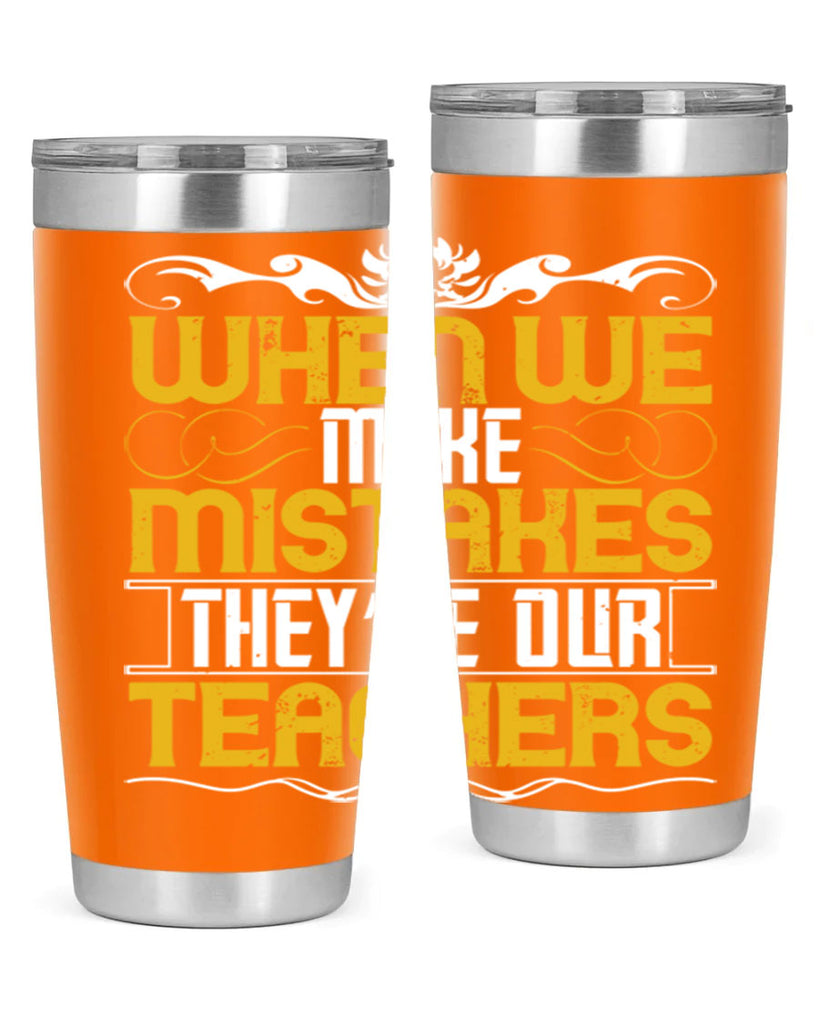when we make mistakes they’re our teachers 9#- Parents Day- Tumbler