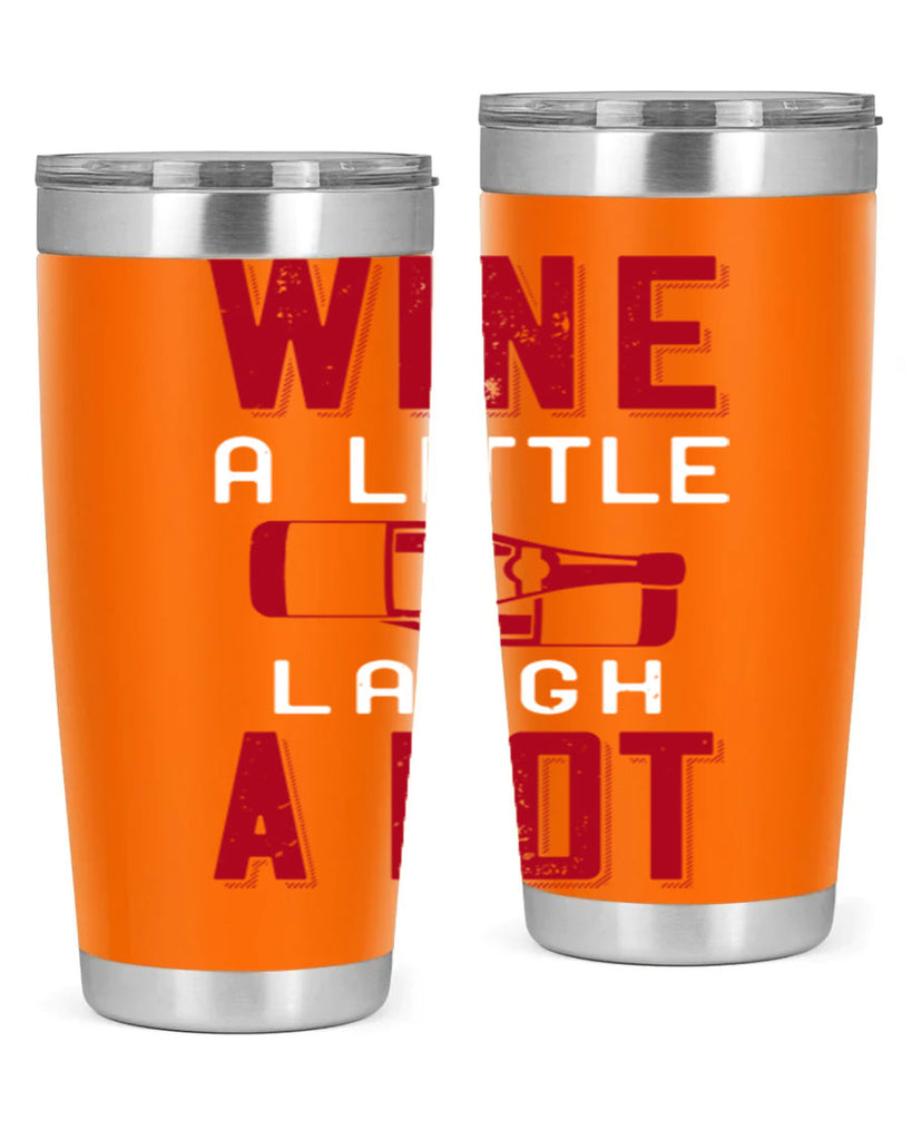 wine a little laugh a lot 109#- wine- Tumbler