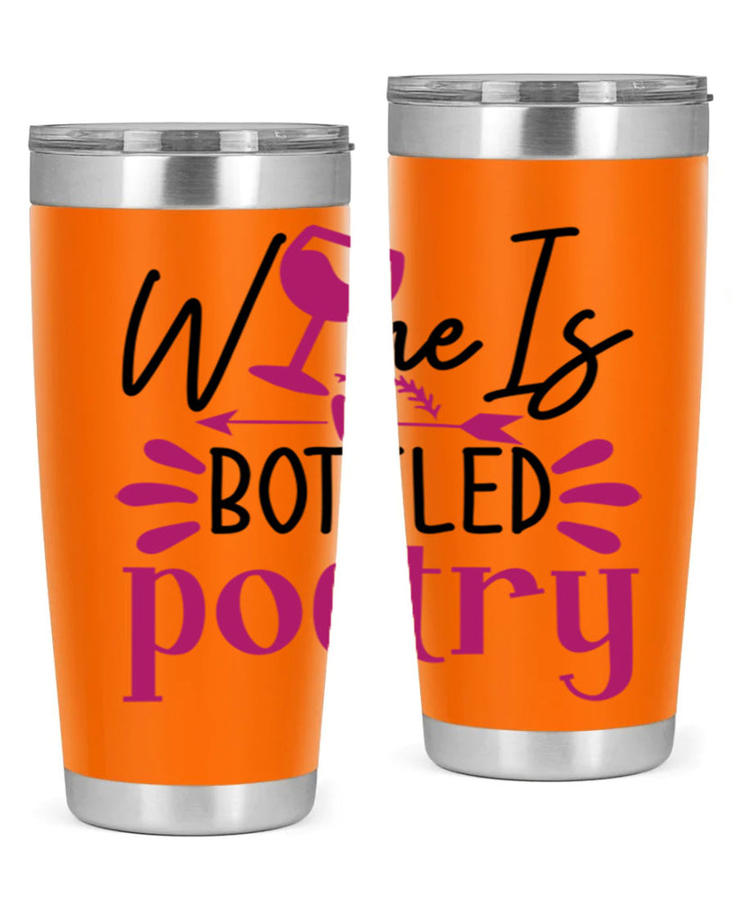 wine is bottled poetry 144#- wine- Tumbler