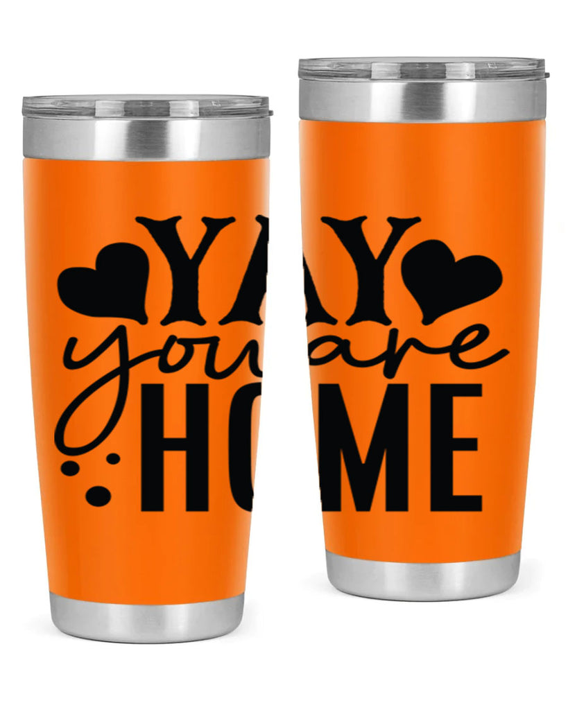yay you are home 8#- family- Tumbler