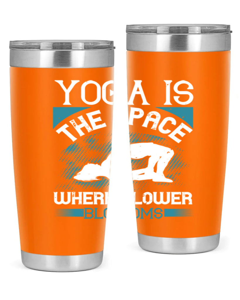yoga is the space where flower blossoms 14#- yoga- Tumbler