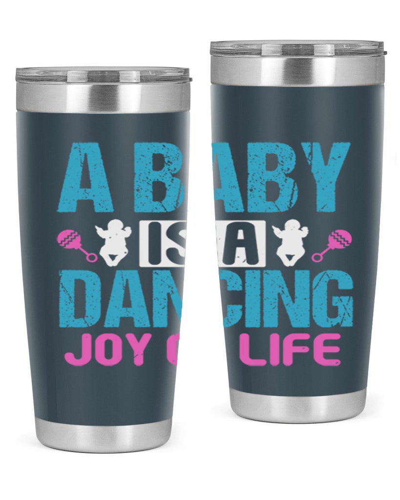 A baby is a dancing joy of life Style 179#- baby- tumbler