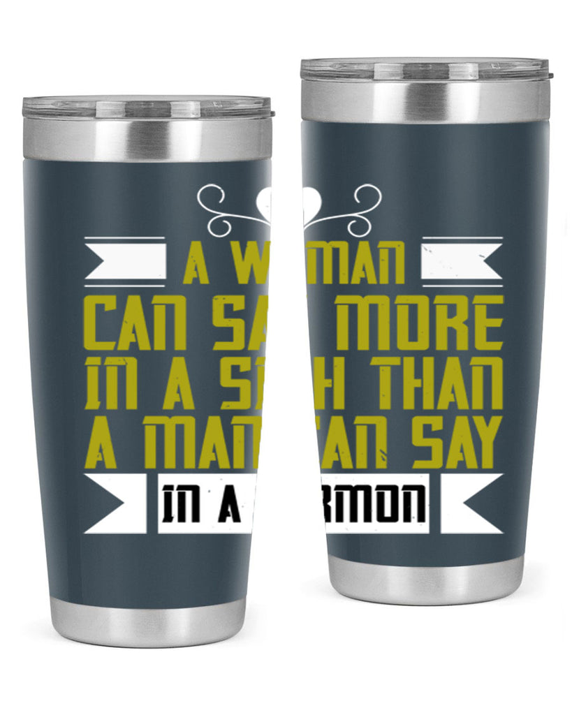 A woman can say more in a sigh than a man can say in a sermon Style 89#- womens day- Tumbler