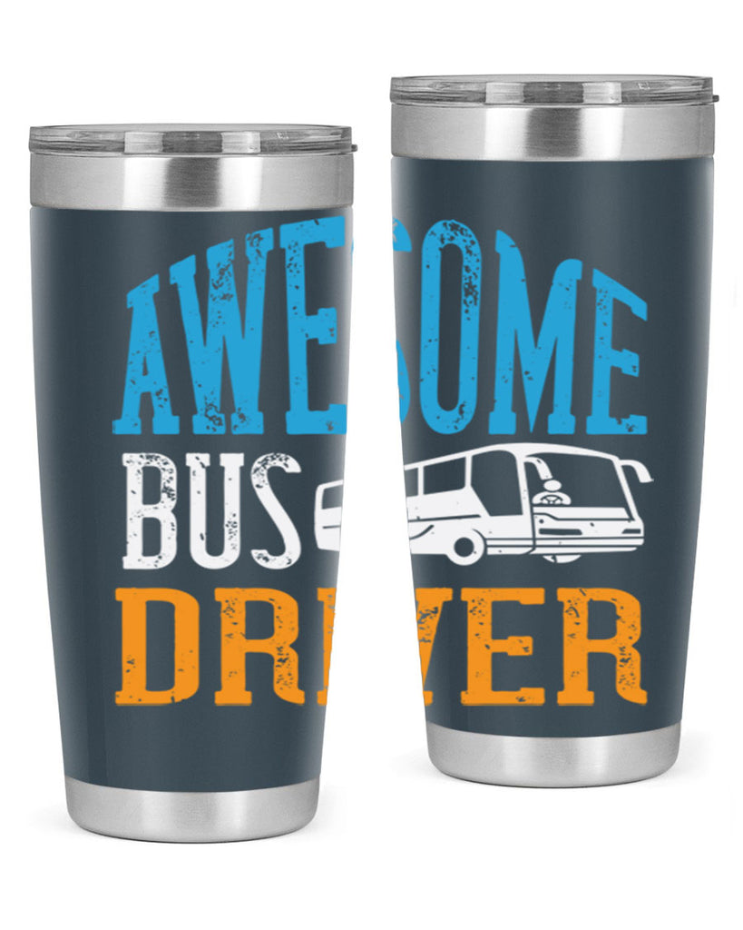 AWESOME BUS DRIVER Style 49#- bus driver- tumbler