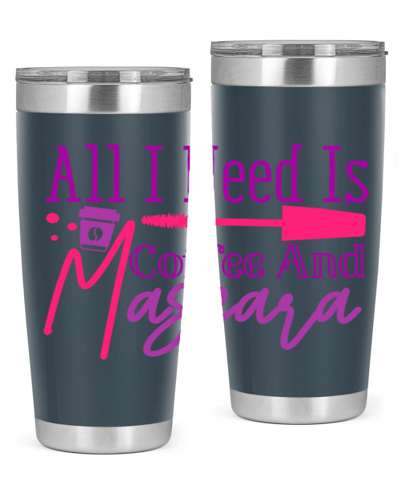 All I Need Is Coffee And Mascara Style 258#- make up- Tumbler