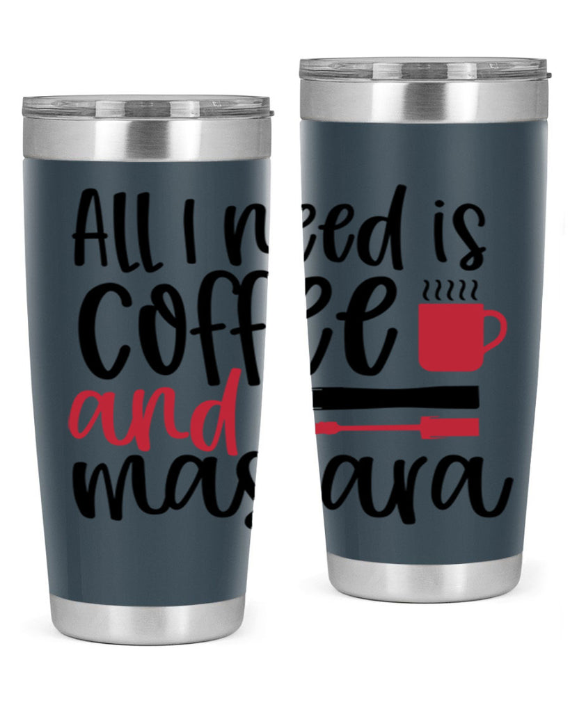 All I need is coffee and mascara design Style 259#- make up- Tumbler