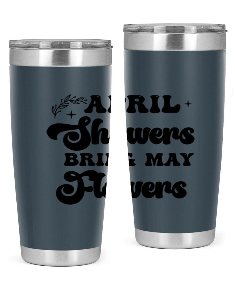 April showers bring may flowers 24#- spring- Tumbler