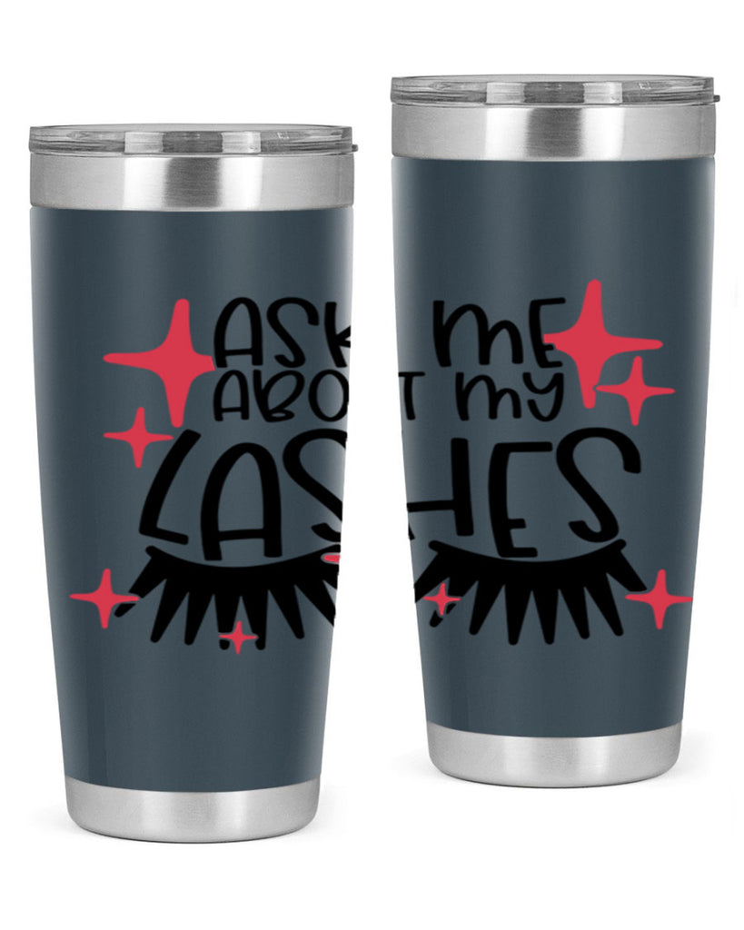 Ask Me About My Lashes Style 143#- make up- Tumbler