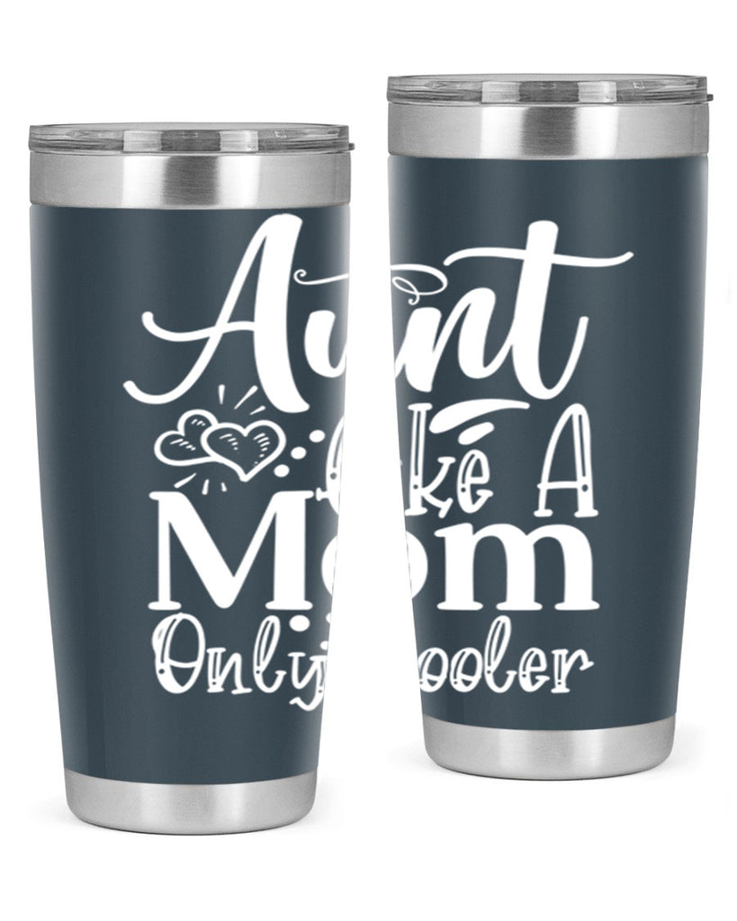 Aunt Like A Mom Only Cooler Style 14#- aunt- Tumbler